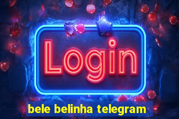 bele belinha telegram